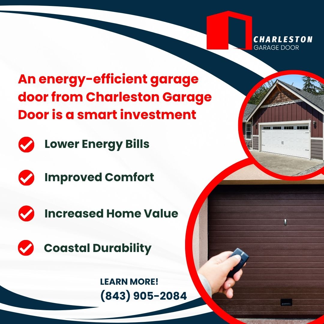 Energy-Efficient Garage Doors for Charleston Homes 2 Garage Door service in Charleston SC An ad for Charleston Garage Door promoting energy-efficient garage doors as a smart investment.