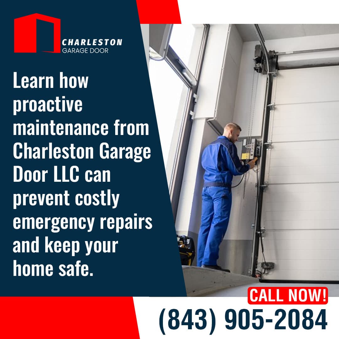 Advertisement for Charleston Garage Door LLC, featuring a technician working on a garage door and text promoting proactive maintenance to prevent costly repairs and ensure home safety.
