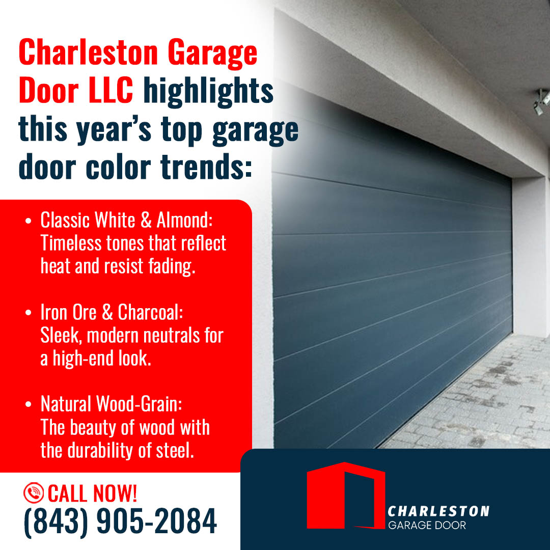 Garage Door Color Trends for Charleston Homeowners 2 Garage Door service in Charleston SC An informational graphic from Charleston Garage Door LLC listing top garage door color trends: Classic White & Almond, Iron Ore & Charcoal, and Natural Wood-Grain, featuring a photo of a sleek charcoal grey garage door.